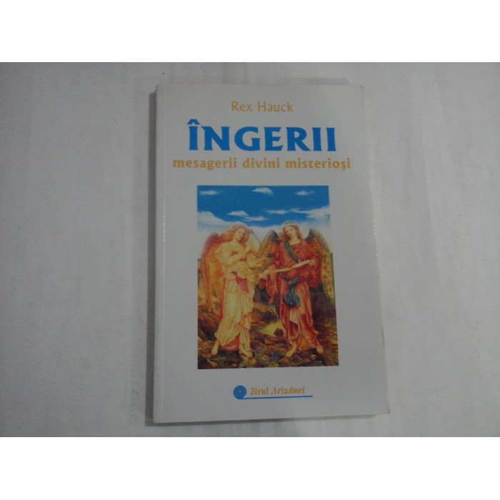 INGERII MESAGERII DIVINI MISTERIOSI  -  REX HAUCK